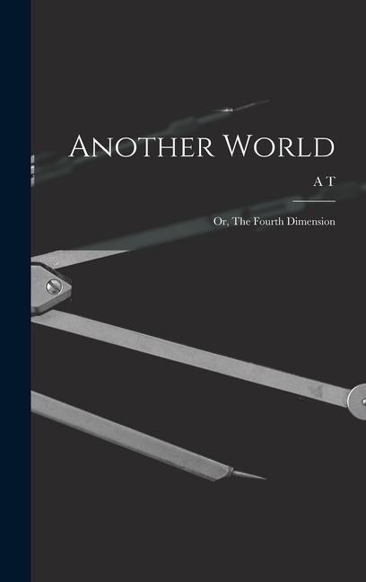 Another World: Or, The Fourth Dimension