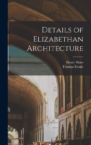 Details of Elizabethan Architecture