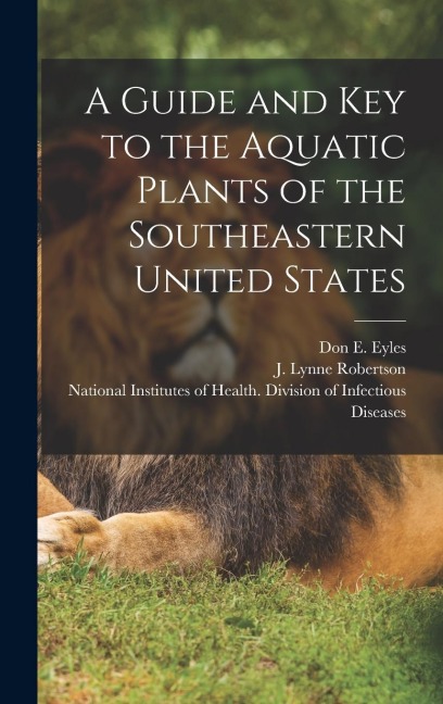 A Guide and key to the Aquatic Plants of the Southeastern United States