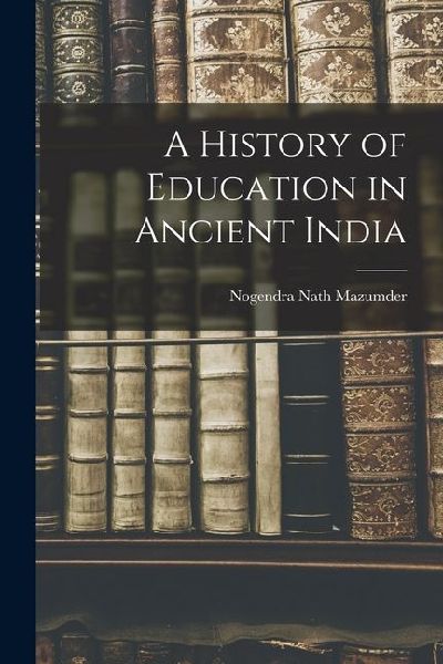 A History of Education in Ancient India