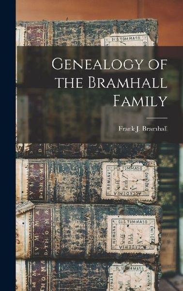 Genealogy of the Bramhall Family