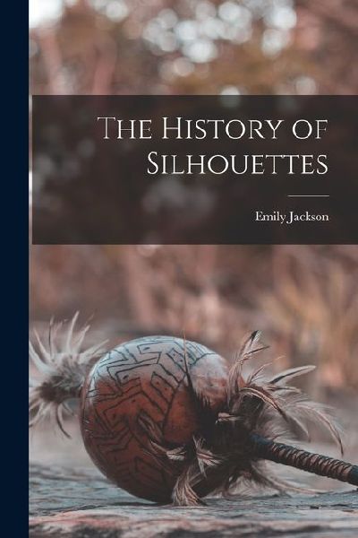 The History of Silhouettes