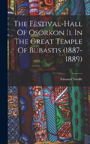 The Festival-hall Of Osorkon Ii. In The Great Temple Of Bubastis (1887-1889)