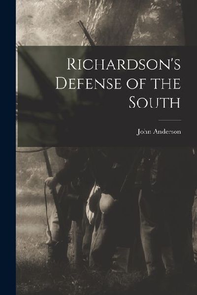 Richardsons Defense of the South