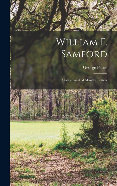 William F. Samford: Statesman And Man Of Letters