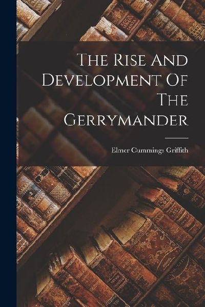 The Rise And Development Of The Gerrymander