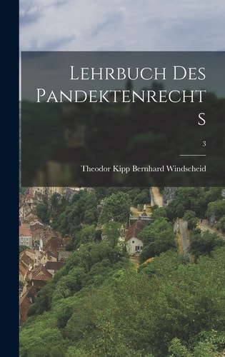 Lehrbuch des Pandektenrechts; 3