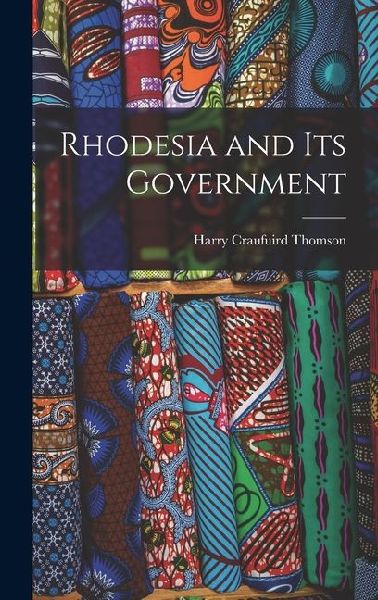 Rhodesia and Its Government