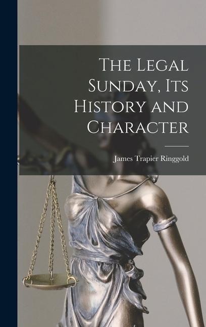 The Legal Sunday, Its History and Character