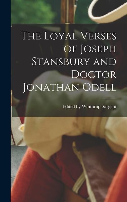 The Loyal Verses of Joseph Stansbury and Doctor Jonathan Odell