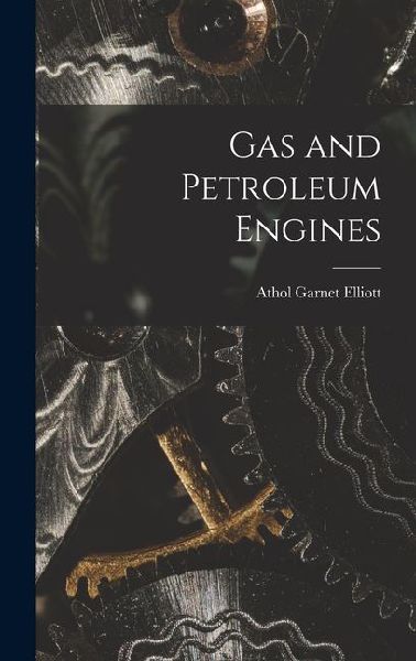 Gas and Petroleum Engines