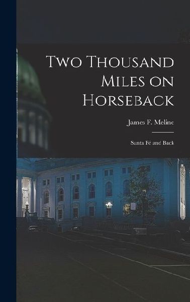 Two Thousand Miles on Horseback: Santa Fé and Back