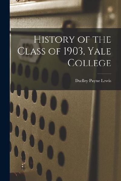 History of the Class of 1903, Yale College
