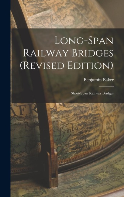 Long-Span Railway Bridges (Revised Edition): Short-Span Railway Bridges