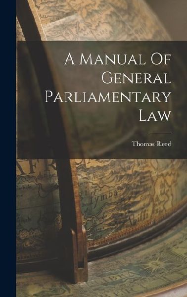 A Manual Of General Parliamentary Law