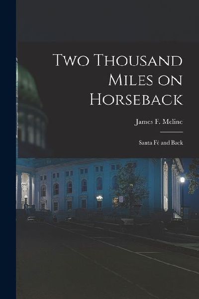 Two Thousand Miles on Horseback: Santa Fé and Back