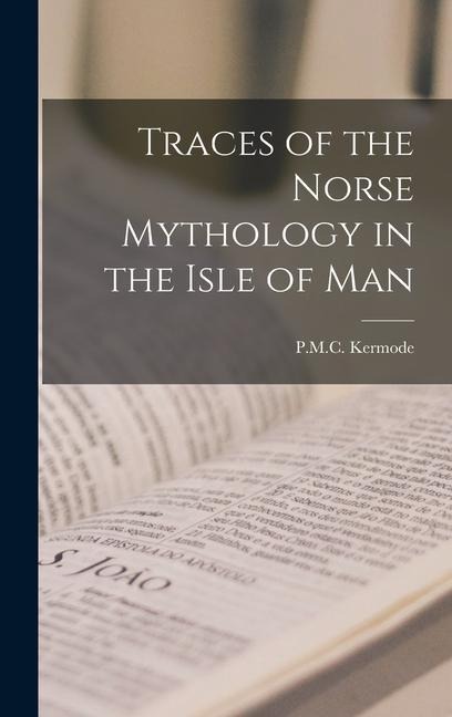 Traces of the Norse Mythology in the Isle of Man