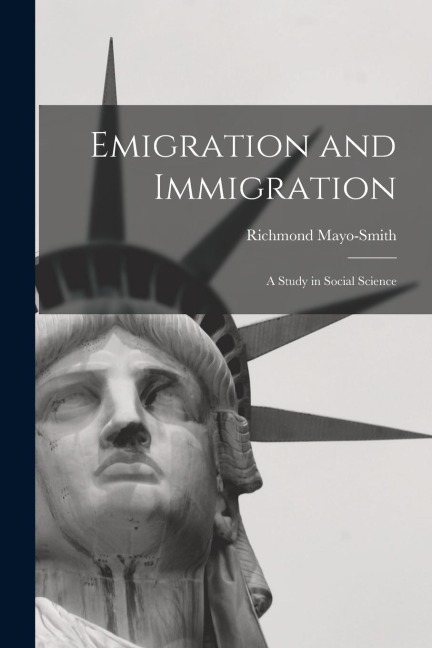 Emigration and Immigration: A Study in Social Science