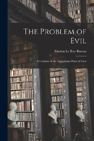The Problem of Evil: A Criticism of the Augustinian Point of View