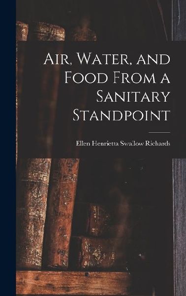 Air, Water, and Food From a Sanitary Standpoint