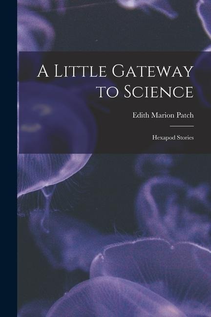 A Little Gateway to Science: Hexapod Stories
