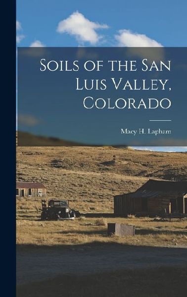 Soils of the San Luis Valley, Colorado