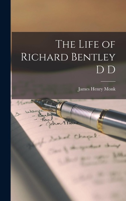The Life of Richard Bentley D D
