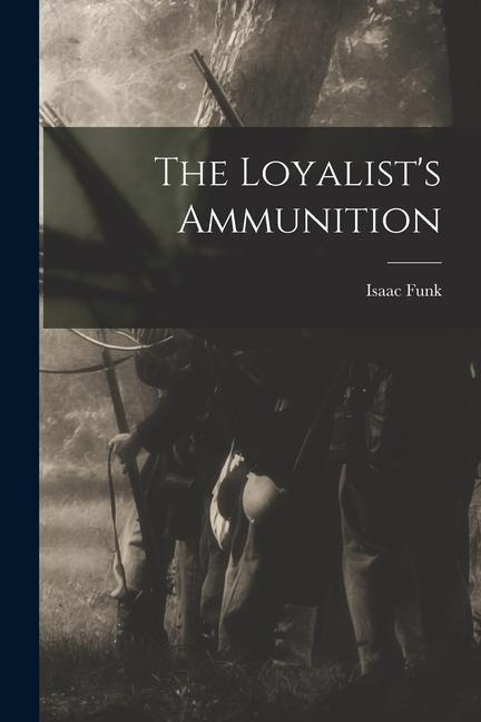 The Loyalist's Ammunition