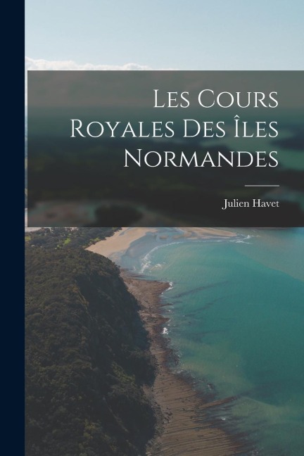 Les Cours Royales des îles Normandes