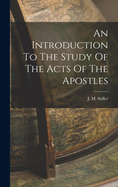 An Introduction To The Study Of The Acts Of The Apostles