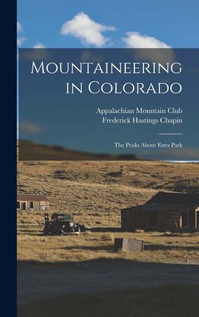 Mountaineering in Colorado: The Peaks About Estes Park