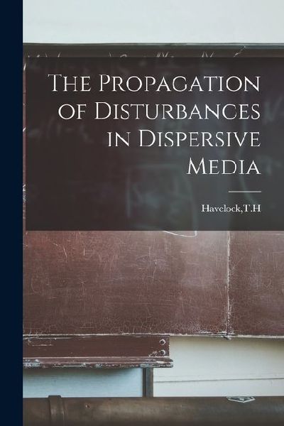 The Propagation of Disturbances in Dispersive Media