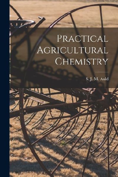 Practical Agricultural Chemistry