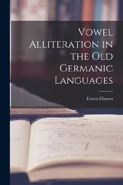 Vowel Alliteration in the Old Germanic Languages