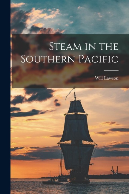 Steam in the Southern Pacific
