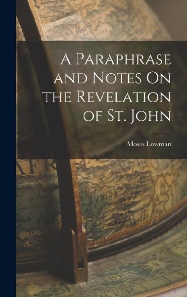 A Paraphrase and Notes On the Revelation of St. John