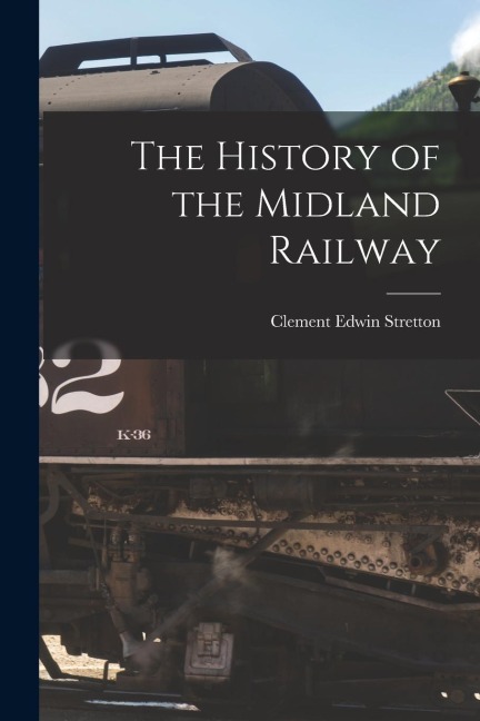 The History of the Midland Railway