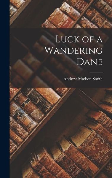 Luck of a Wandering Dane
