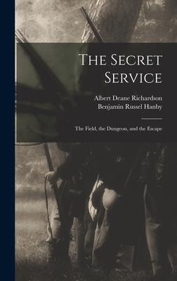 The Secret Service: The Field, the Dungeon, and the Escape