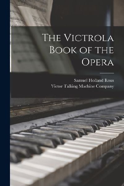 The Victrola Book of the Opera