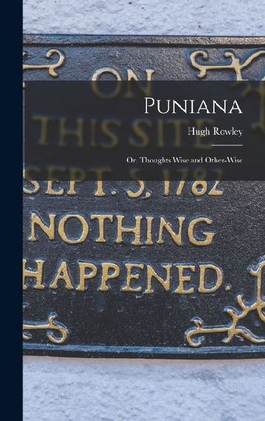Puniana: Or, Thoughts Wise and Other-Wise