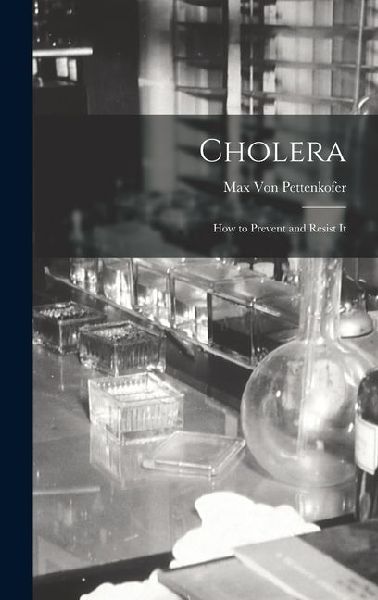 Cholera: How to Prevent and Resist It
