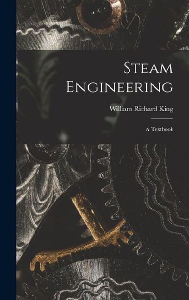 Steam Engineering: A Textbook