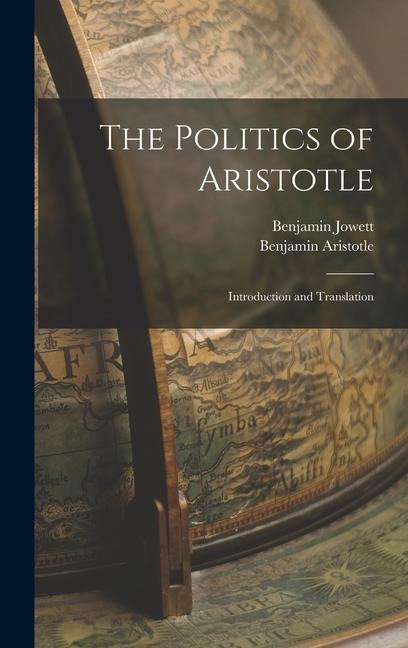 The Politics of Aristotle: Introduction and Translation