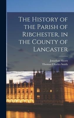 The History of the Parish of Ribchester, in the County of Lancaster