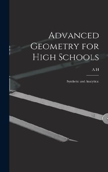 Advanced Geometry for High Schools: Synthetic and Analytical