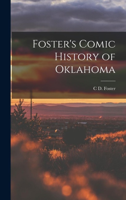 Foster's Comic History of Oklahoma