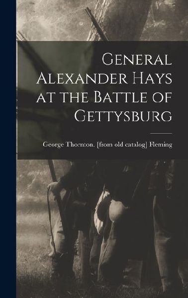 General Alexander Hays at the Battle of Gettysburg