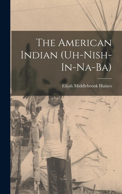 The American Indian (Uh-Nish-In-Na-Ba)