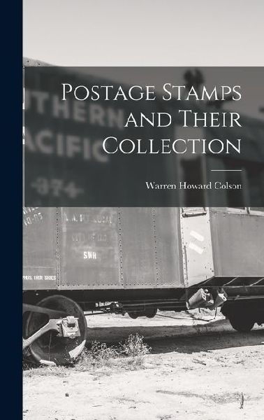 Postage Stamps and Their Collection